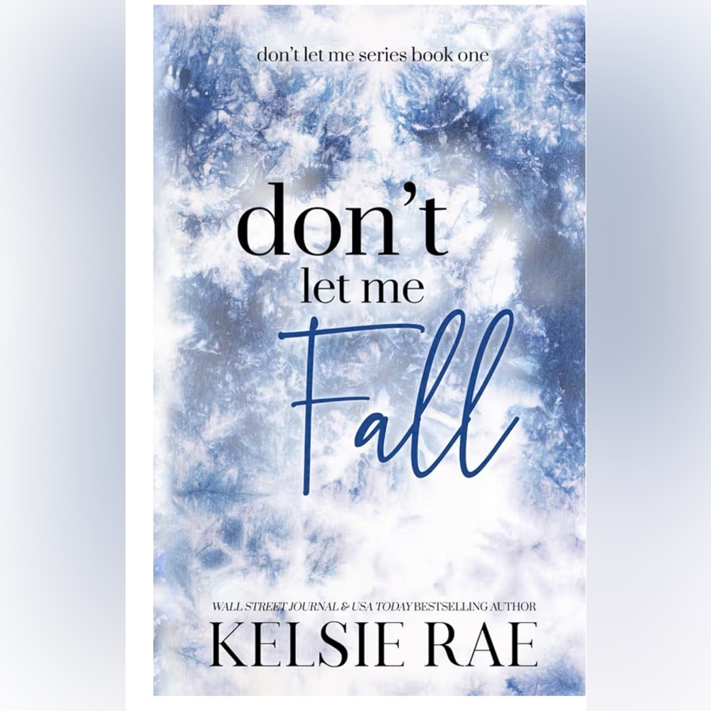 Don’t Let Me Fall by Kelsie Rae